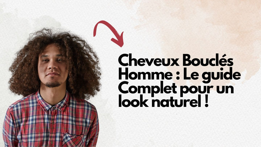 comment avoir les cheveux bouclés quand on est un homme ?